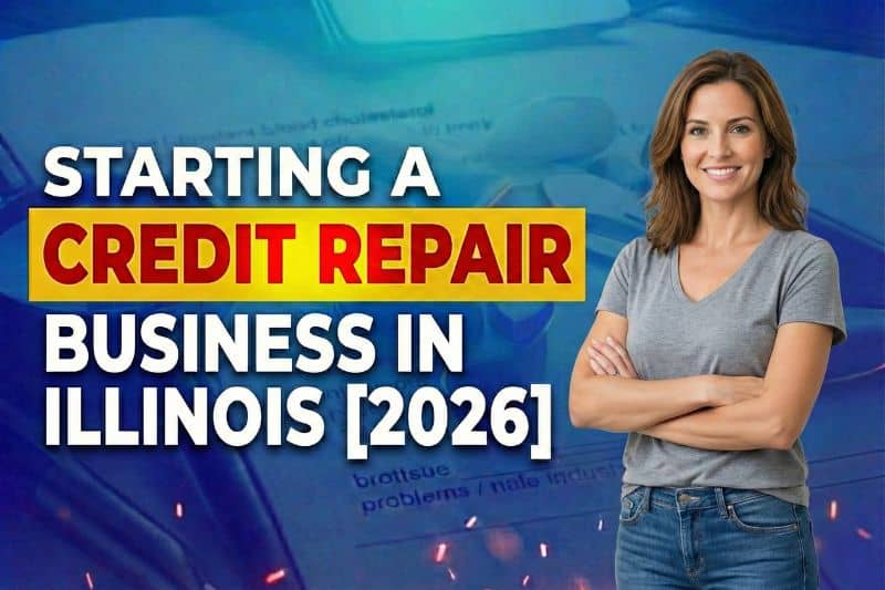 Starting a Credit Repair Business in Illinois