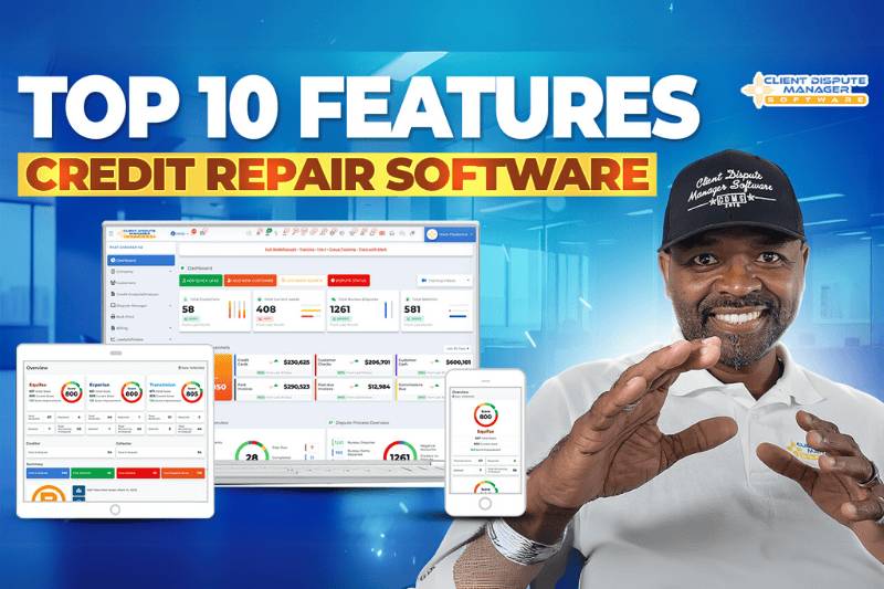 10 Features of Client Dispute Manager Software That Simplify Credit Repair Business Operations