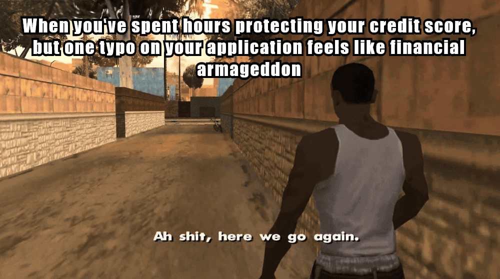 Gamer meme showing frustration over credit application errors, humorously capturing the stress of maintaining credit health after fixing a DLA on a credit report.