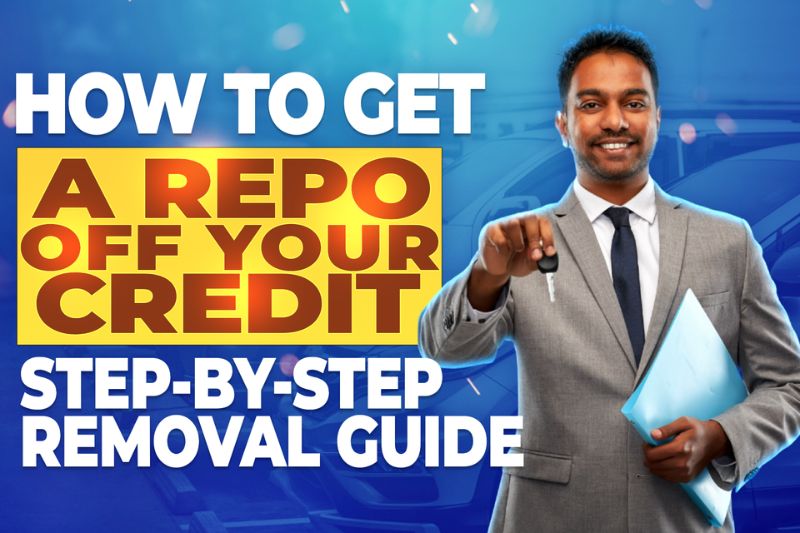How to Get a Repo Off Your Credit: A Step-by-Step Guide to Repossession ...