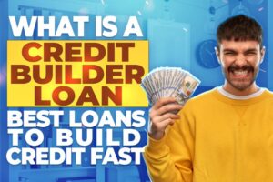 What is a Credit Builder Loan The Best Loans to Build Credit Fast