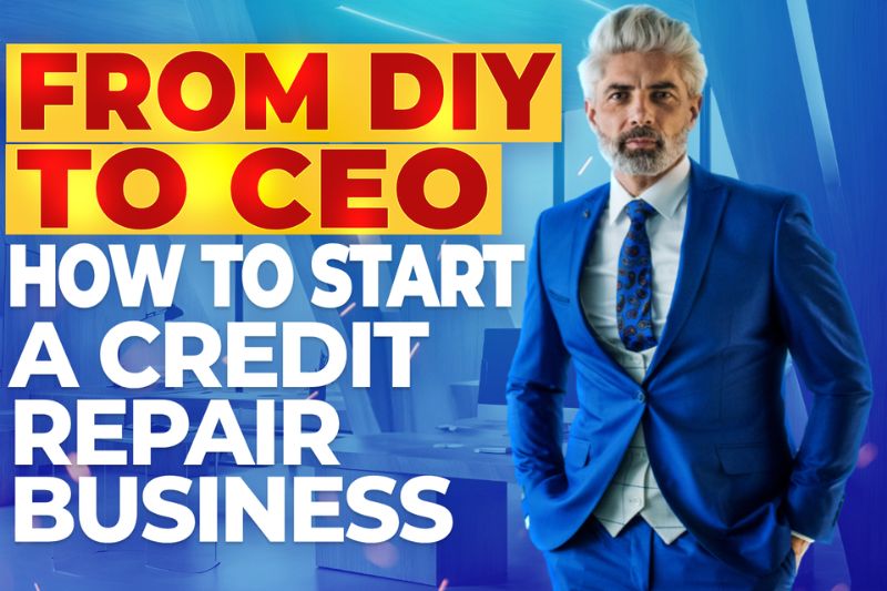 How to Start a Credit Repair Business and Turn Your Skills into Profit