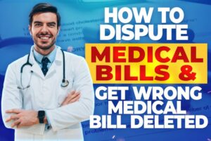 How To Dispute Medical Bills And Get Wrong Medical Debt Deleted