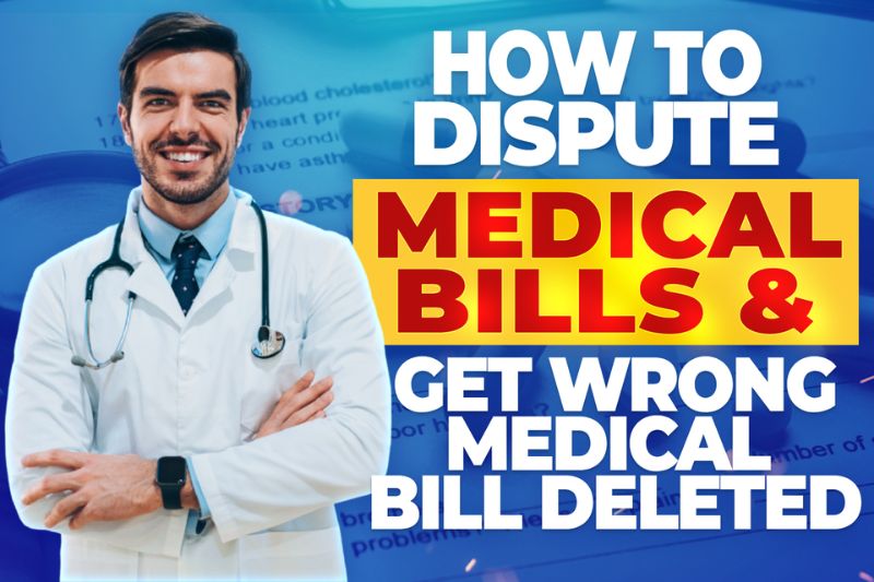 How To Dispute Medical Bills And Get Wrong Medical Debt Deleted