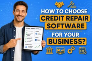 Credit Repair Software Tips & Strategy Blog for Business Owners 37 How to choose credit repair software for your business, showing a business owner reviewing credit repair software features, automation, compliance tools, client management, and reporting